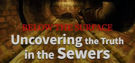 Poster Below the Surface:Uncovering the Truth in the Sewers