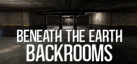 Poster Beneath The Earth - Backrooms