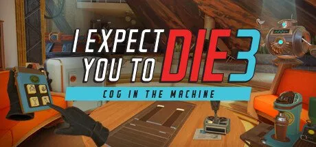 Poster I Expect You To Die 3: Cog in the Machine