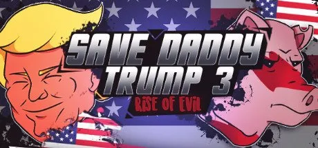 Poster Save Daddy Trump 3: Rise Of Evil