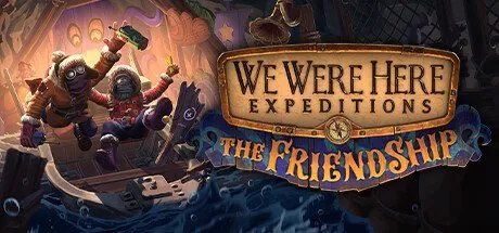 Poster We Were Here Expeditions: The FriendShip